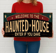 Load image into Gallery viewer, Welcome to the Haunted House Enter If You Dare Metal Sign
