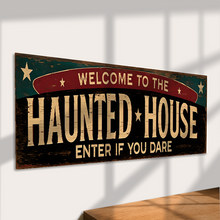 Load image into Gallery viewer, Welcome to the Haunted House Enter If You Dare Metal Sign
