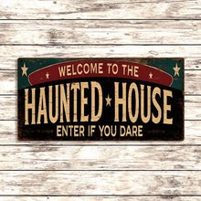 Load image into Gallery viewer, Welcome to the Haunted House Enter If You Dare Metal Sign
