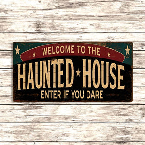 Welcome to the Haunted House Enter If You Dare Metal Sign